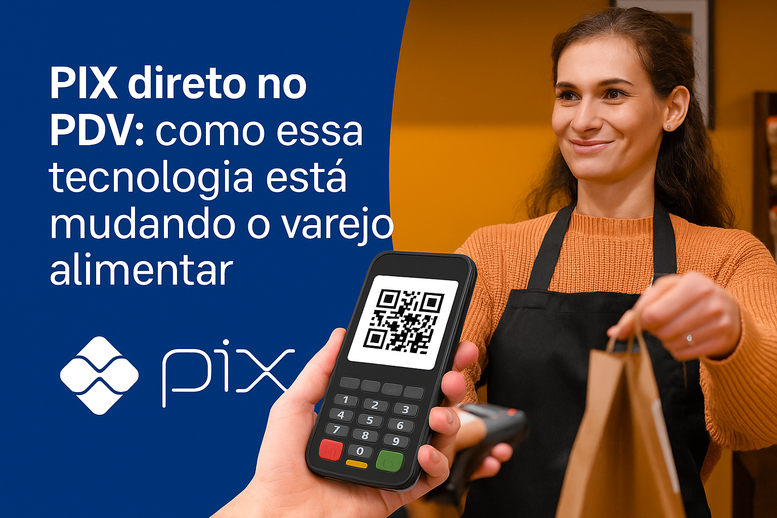 PIX direto no PDV: como essa tecnologia está mudando o varejo alimentar